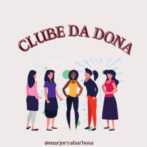 Programa Eu e Minha Casa organizada Clube da DONA Constelação familiar